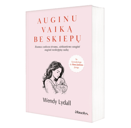 Wendy Lydall „Auginu vaiką be skiepų”